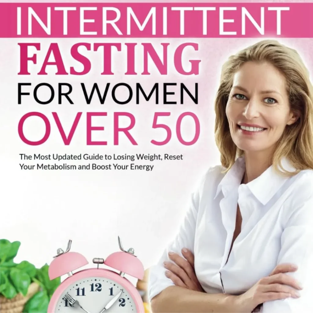 Guide to Intermittent Fasting for Women Over 50