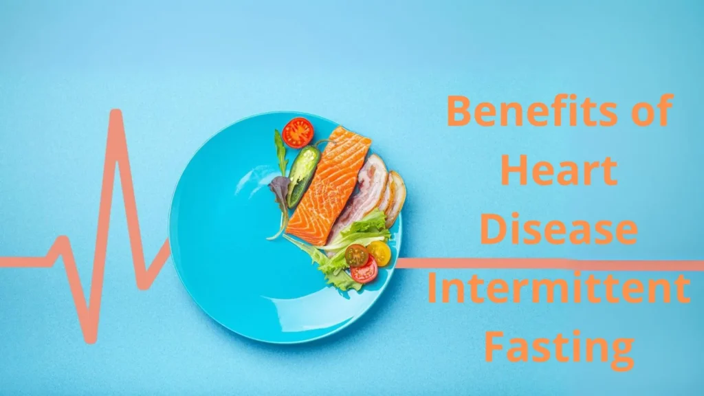 Benefits of Heart Disease Intermittent Fasting