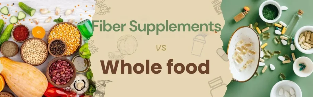 Benefits of Fiber Supplements vs Whole Foods